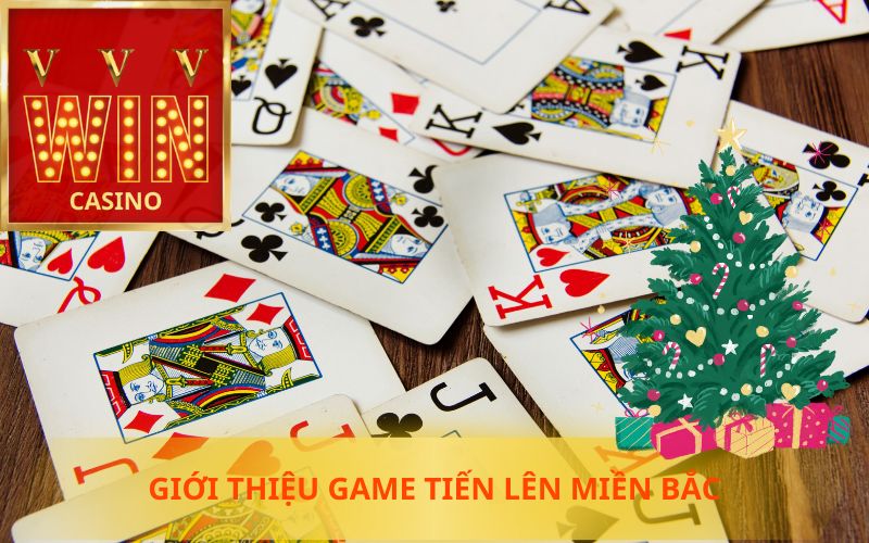 GIỚI THIỆU GAME TIẾN LÊN MIỀN BẮC ONLINE TRÊN VVVWIN